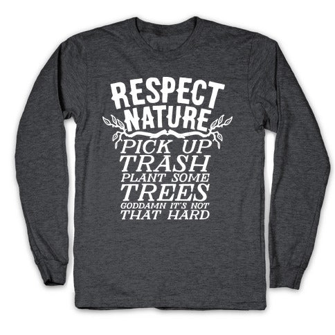 Respect Nature Longsleeve Tee